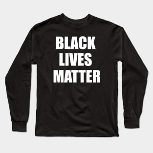 black lives matter Long Sleeve T-Shirt